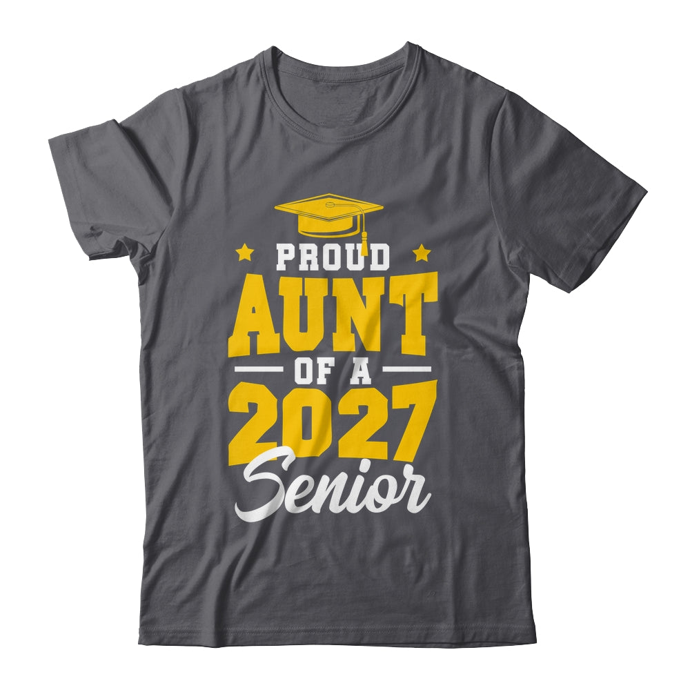 Proud Aunt Of A Senior Class Of 2027 Senior Aunt 2027 Yellow Shirt & Hoodie | siriusteestore