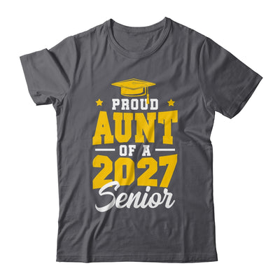 Proud Aunt Of A Senior Class Of 2027 Senior Aunt 2027 Yellow Shirt & Hoodie | siriusteestore