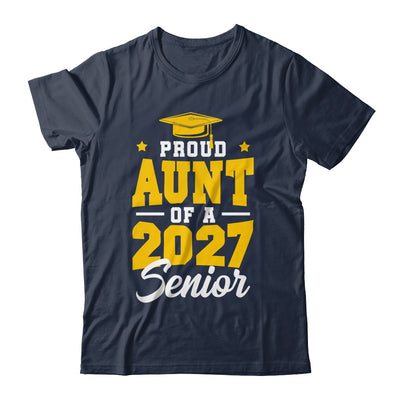 Proud Aunt Of A Senior Class Of 2027 Senior Aunt 2027 Yellow Shirt & Hoodie | siriusteestore