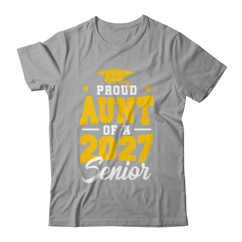Proud Aunt Of A Senior Class Of 2027 Senior Aunt 2027 Yellow Shirt & Hoodie | siriusteestore