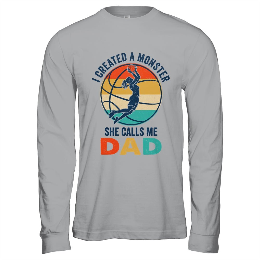 Proud Dad I Created A Monster She Calls Me Dad Basketball Shirt & Hoodie | siriusteestore