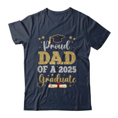 Proud Dad Of A 2025 Graduate Senior Class Of 2025 Graduation Shirt & Hoodie | siriusteestore