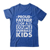 Proud Dad Of A Couple Dumbass Kids Funny Idea Fathers Day Shirt & Hoodie | siriusteestore