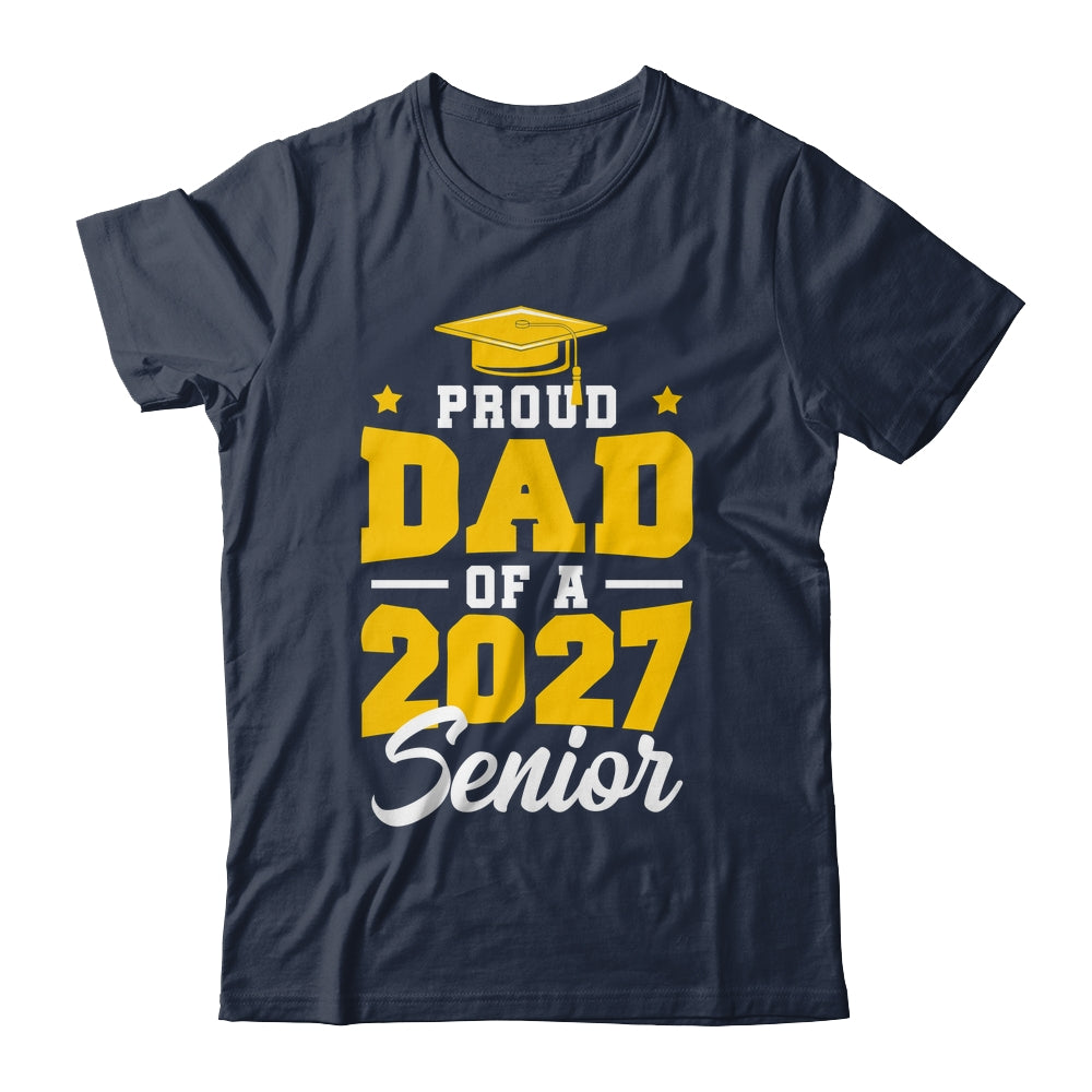 Proud Dad Of A Senior Class Of 2027 Senior Mom 2027 Yellow Shirt & Hoodie | siriusteestore