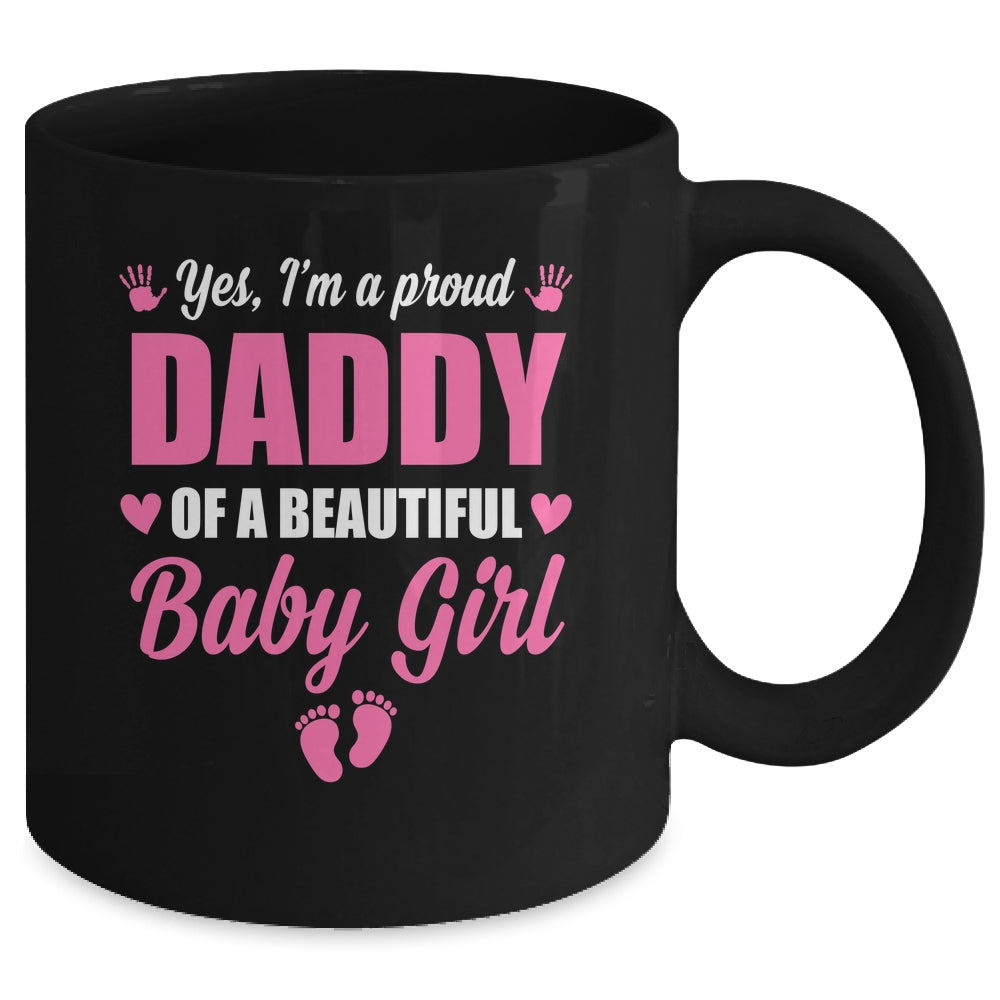 Proud Daddy Of A Beautiful Girl Father's Day New Dad Mug | siriusteestore