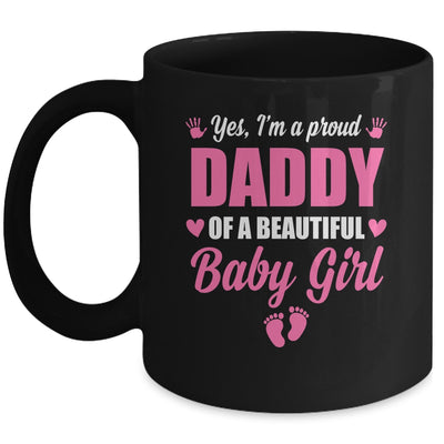 Proud Daddy Of A Beautiful Girl Father's Day New Dad Mug | siriusteestore