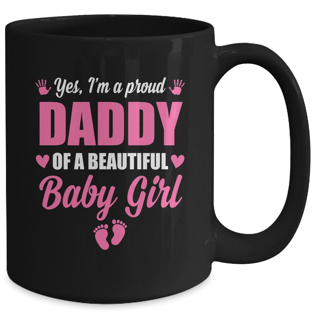 Proud Daddy Of A Beautiful Girl Father's Day New Dad Mug | siriusteestore