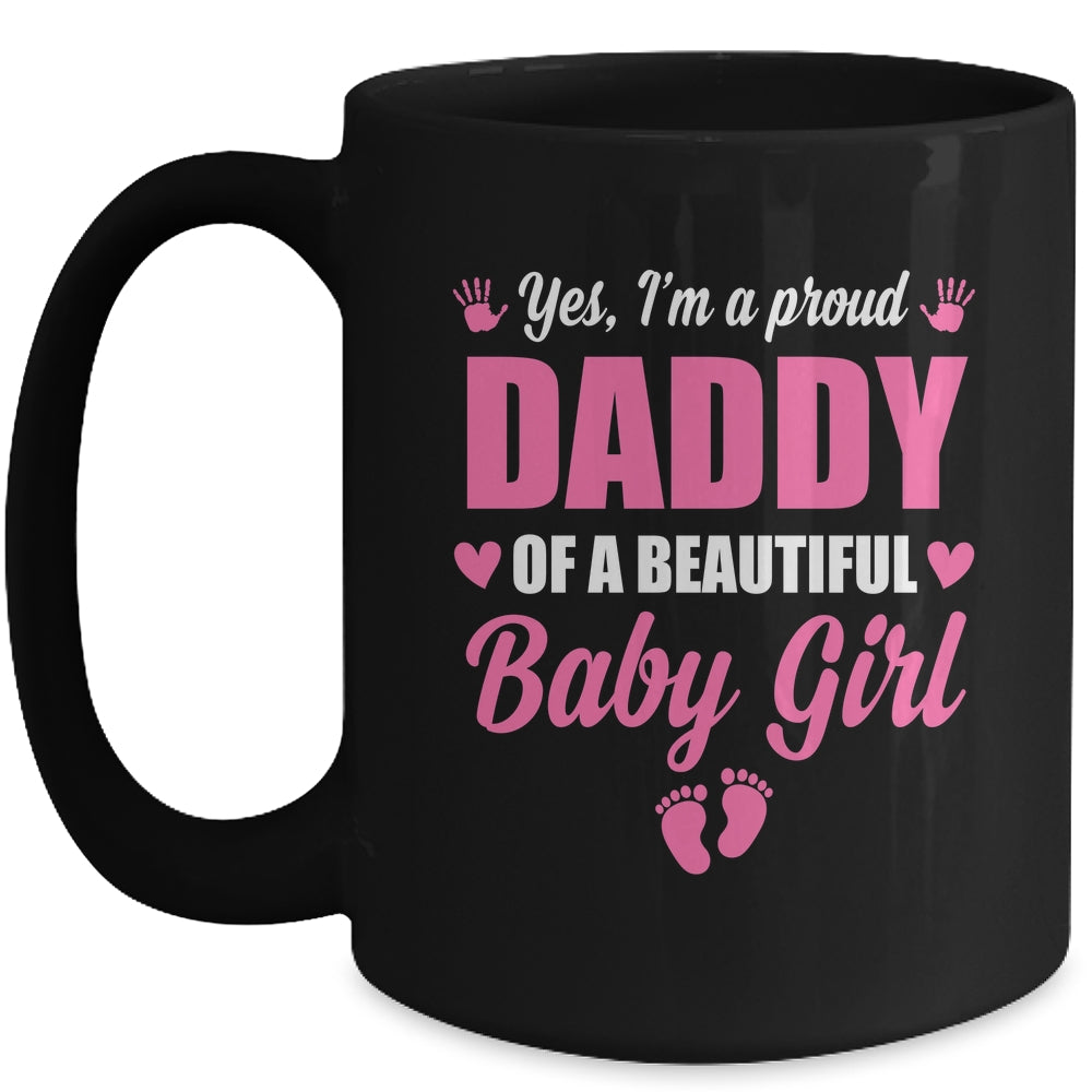 Proud Daddy Of A Beautiful Girl Father's Day New Dad Mug | siriusteestore