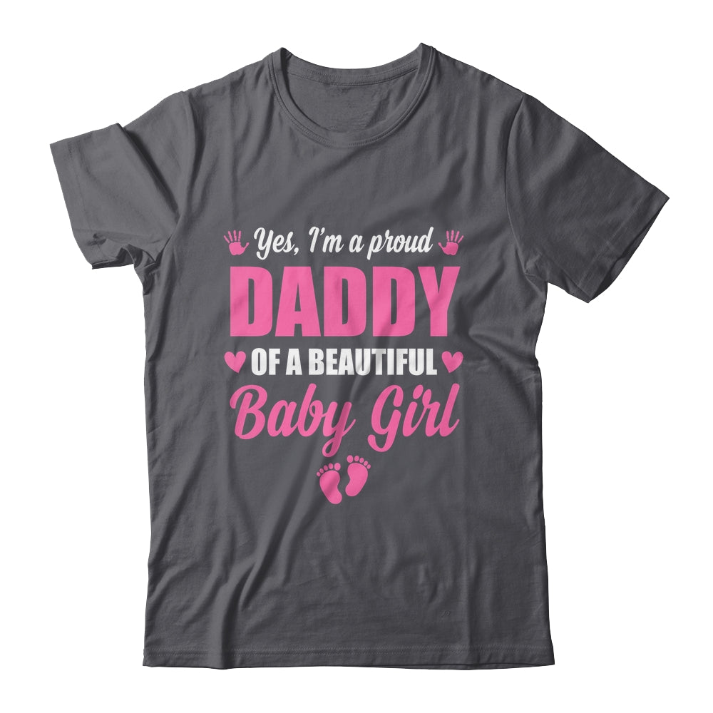 Proud Daddy Of A Beautiful Girl Father's Day New Dad Shirt & Hoodie | siriusteestore