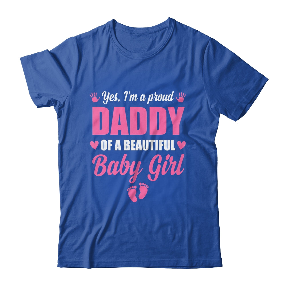 Proud Daddy Of A Beautiful Girl Father's Day New Dad Shirt & Hoodie | siriusteestore