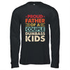 Proud Father Of A Couple Dumbass Kids Funny Dad Fathers Day Shirt & Hoodie | siriusteestore