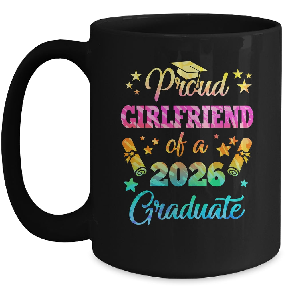 Proud Girlfriend Of A Class Of 2026 Graduate Senior 26 Tie Dye Mug | siriusteestore