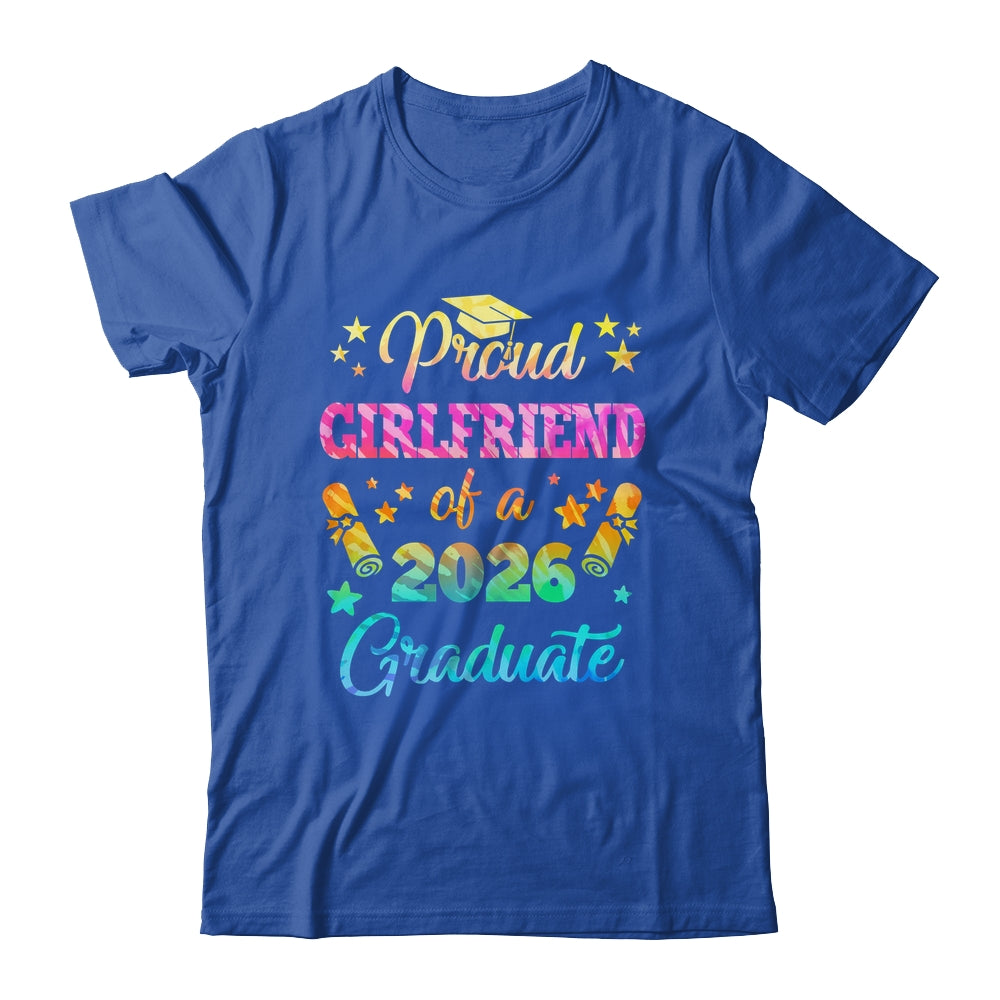 Proud Girlfriend Of A Class Of 2026 Graduate Senior 26 Tie Dye Shirt & Hoodie | siriusteestore