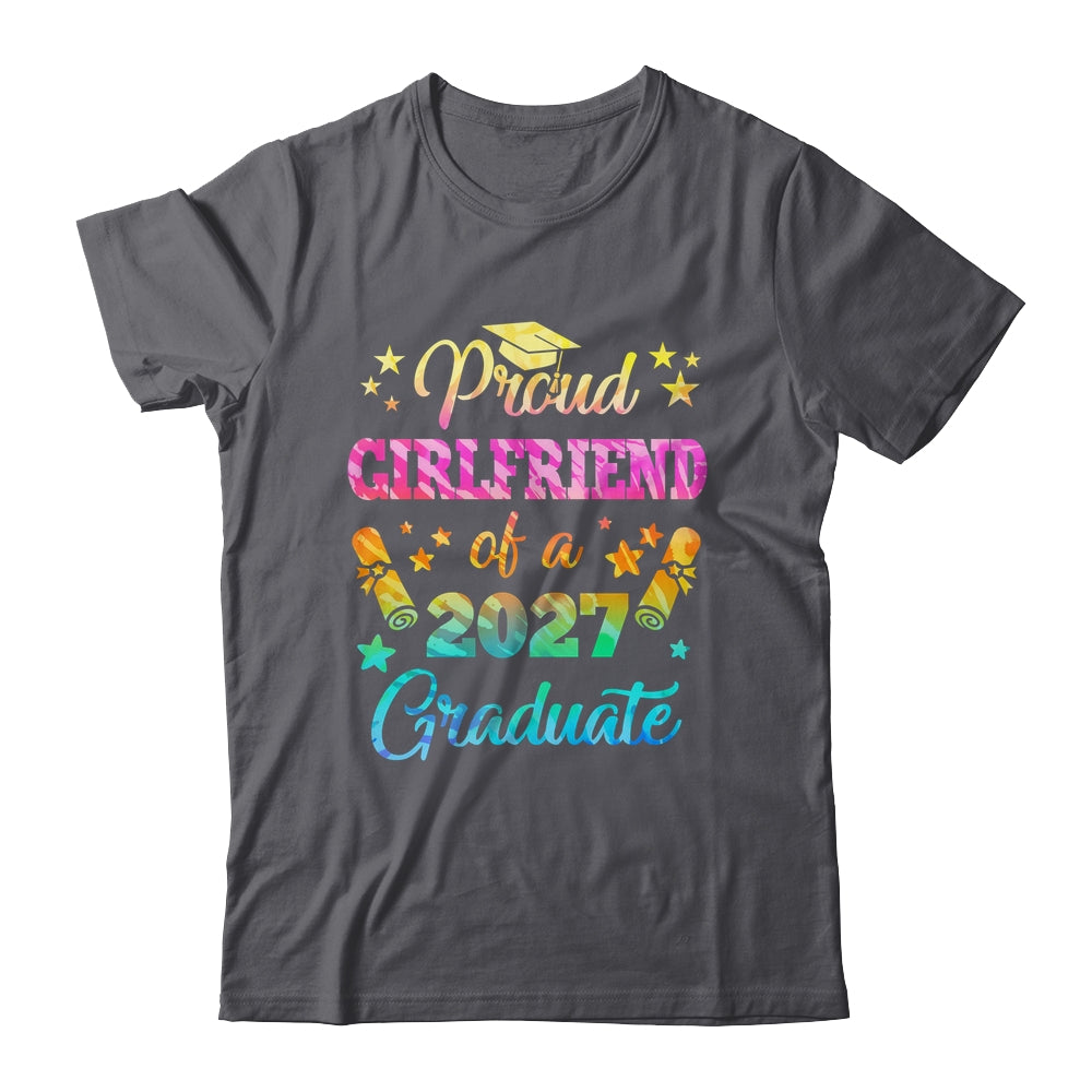 Proud Girlfriend Of A Class Of 2027 Graduate Senior 26 Tie Dye Shirt & Hoodie | siriusteestore