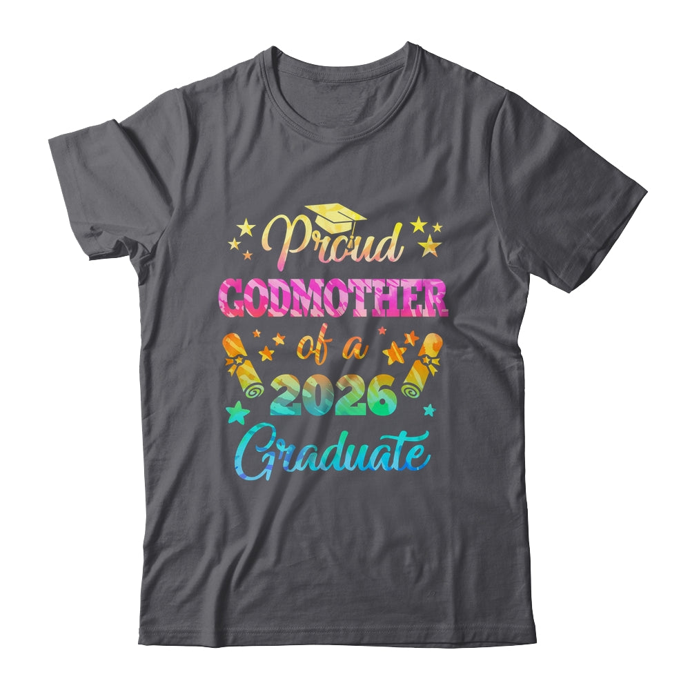 Proud Godmother Of A Class Of 2026 Graduate Senior 26 Tie Dye Shirt & Hoodie | siriusteestore
