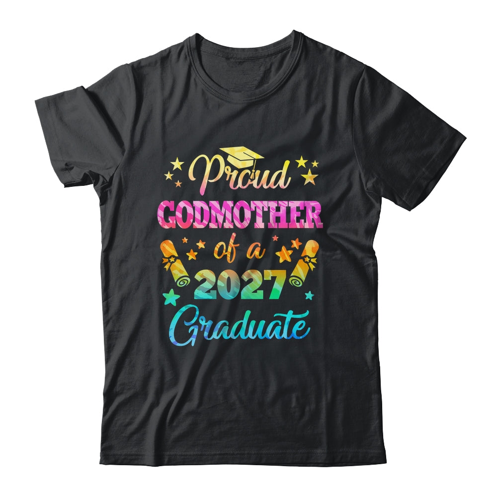 Proud Godmother Of A Class Of 2027 Graduate Senior 26 Tie Dye Shirt & Hoodie | siriusteestore