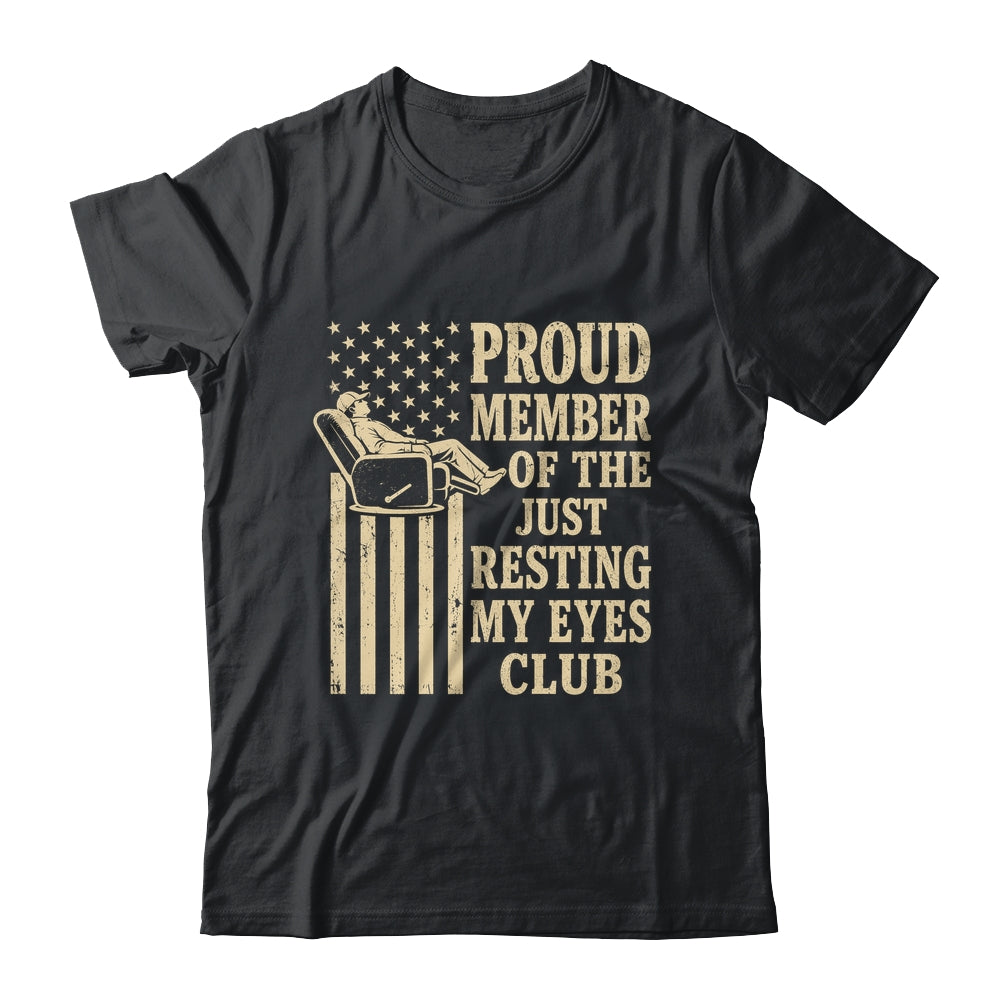Proud Member Of Just Resting My Eyes Club Father'S Day Dad Shirt & Hoodie | siriusteestore