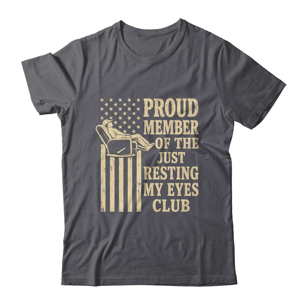 Proud Member Of Just Resting My Eyes Club Father'S Day Dad Shirt & Hoodie | siriusteestore
