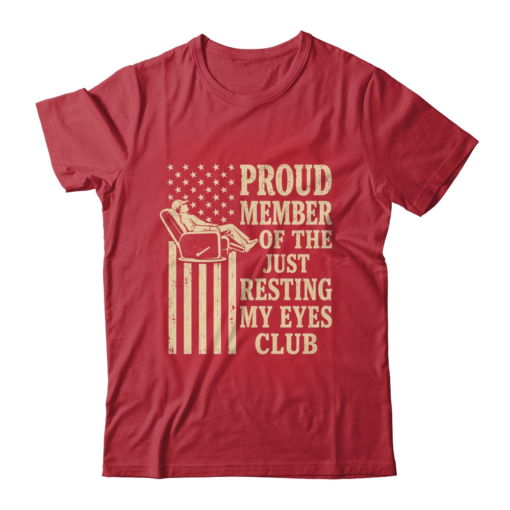 Proud Member Of Just Resting My Eyes Club Father'S Day Dad Shirt & Hoodie | siriusteestore
