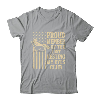 Proud Member Of Just Resting My Eyes Club Father'S Day Dad Shirt & Hoodie | siriusteestore