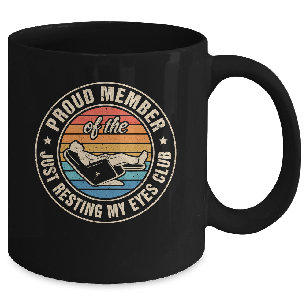 Proud Member Of The Just Resting My Eyes Club Dad Retirement Mug | siriusteestore