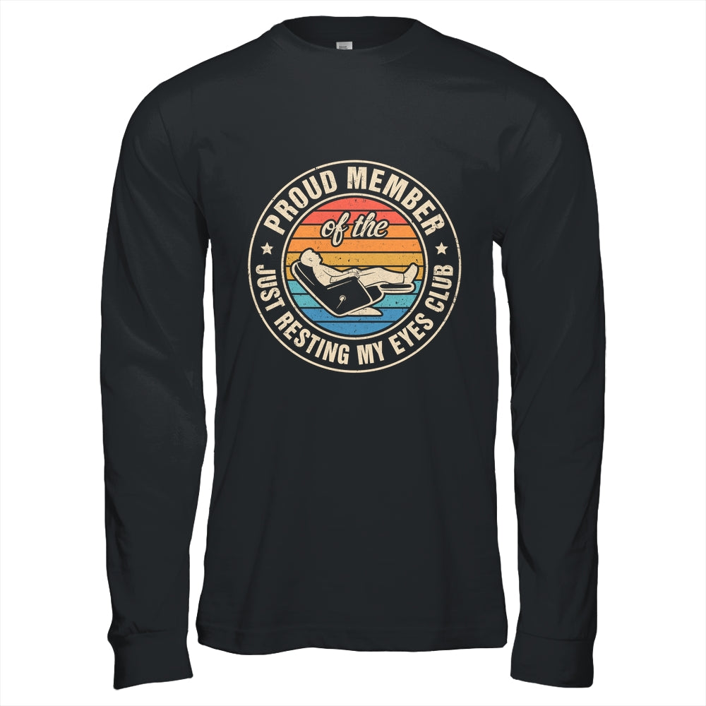 Proud Member Of The Just Resting My Eyes Club Dad Retirement Shirt & Hoodie | siriusteestore