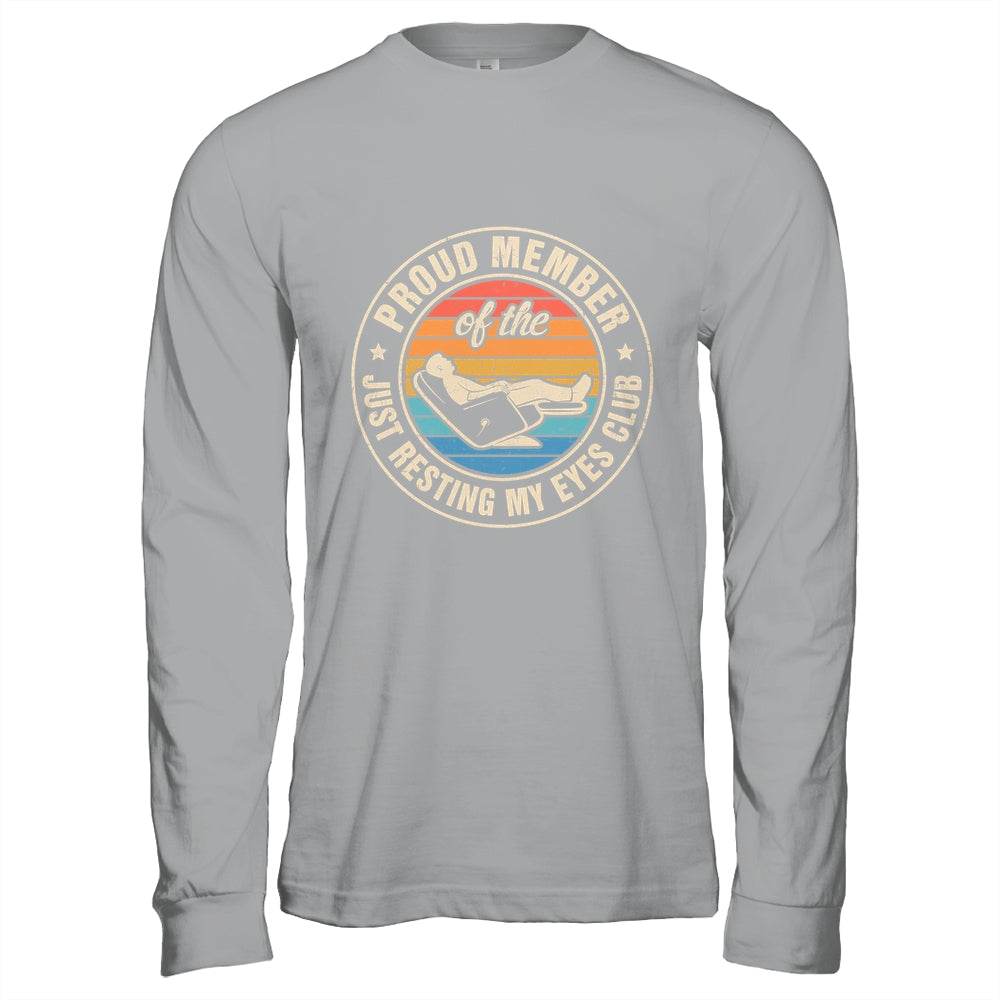 Proud Member Of The Just Resting My Eyes Club Dad Retirement Shirt & Hoodie | siriusteestore