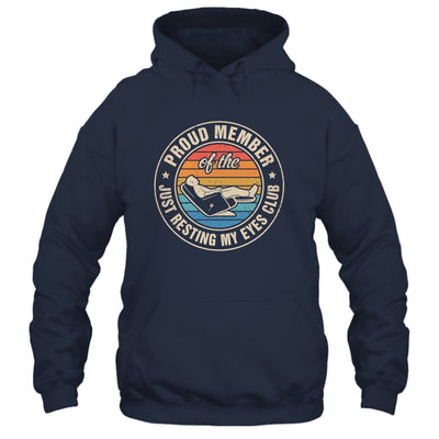 Proud Member Of The Just Resting My Eyes Club Dad Retirement Shirt & Hoodie | siriusteestore