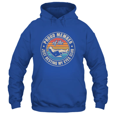 Proud Member Of The Just Resting My Eyes Club Dad Retirement Shirt & Hoodie | siriusteestore