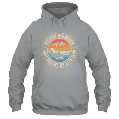 Proud Member Of The Just Resting My Eyes Club Dad Retirement Shirt & Hoodie | siriusteestore
