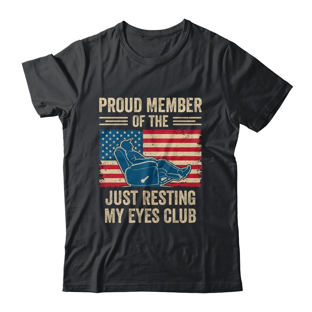 Proud Member Of The Just Resting My Eyes Club Father'S Day Shirt & Hoodie | siriusteestore
