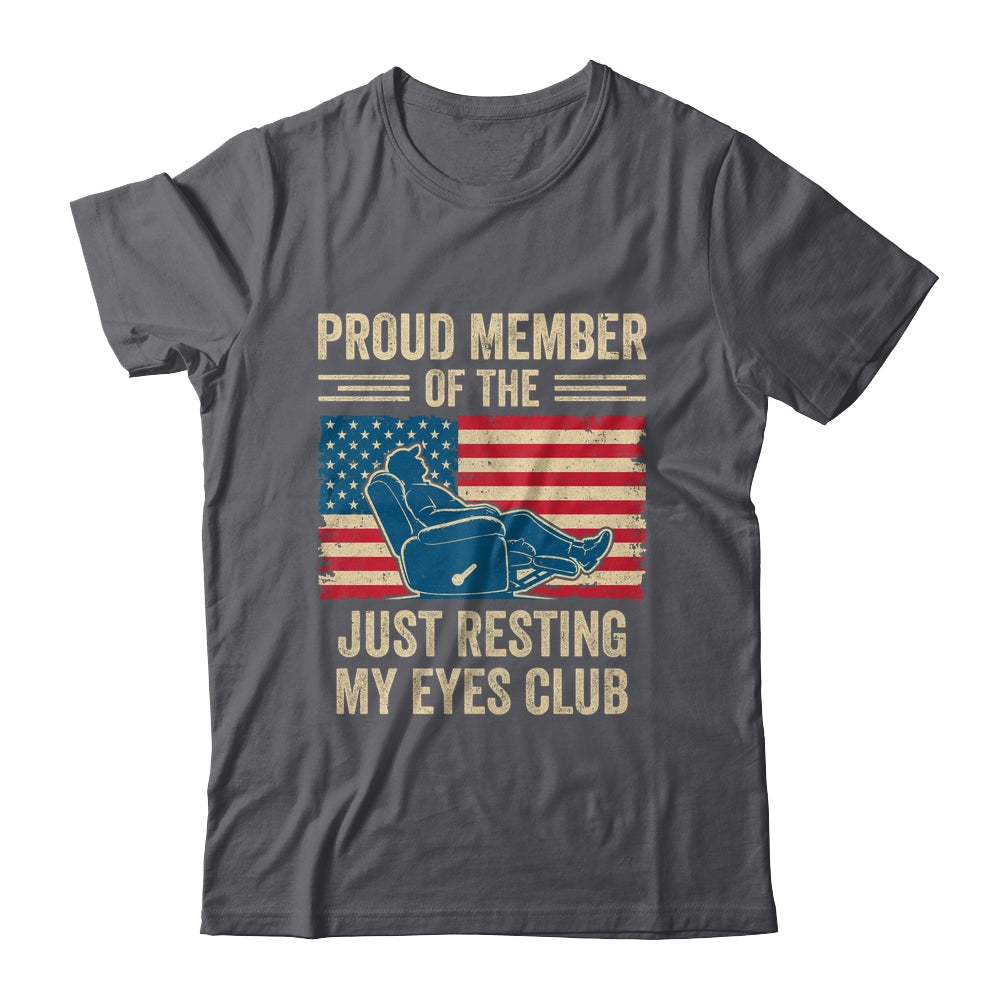 Proud Member Of The Just Resting My Eyes Club Father'S Day Shirt & Hoodie | siriusteestore