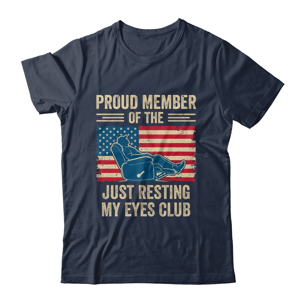 Proud Member Of The Just Resting My Eyes Club Father'S Day Shirt & Hoodie | siriusteestore