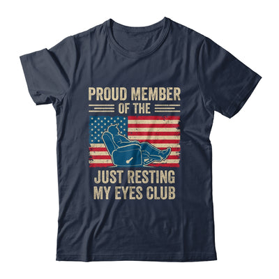 Proud Member Of The Just Resting My Eyes Club Father'S Day Shirt & Hoodie | siriusteestore