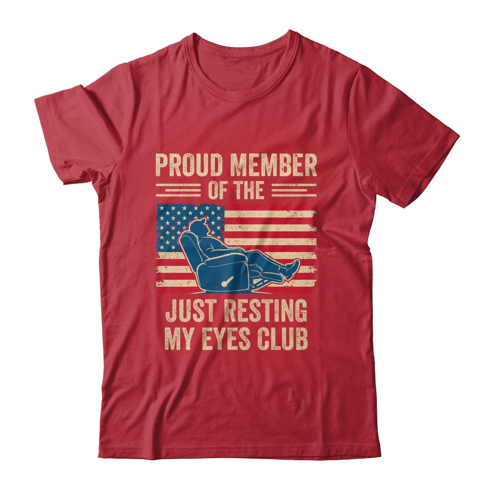 Proud Member Of The Just Resting My Eyes Club Father'S Day Shirt & Hoodie | siriusteestore