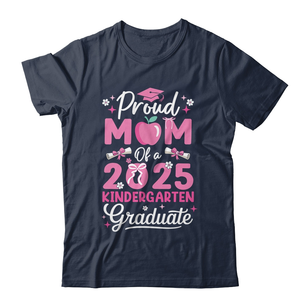 Proud Mom Of 2025 Kindergarten Graduate Mothers Day Shirt & Hoodie | siriusteestore