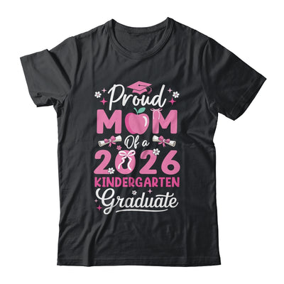 Proud Mom Of 2026 Kindergarten Graduate Mothers Day Shirt & Hoodie | siriusteestore