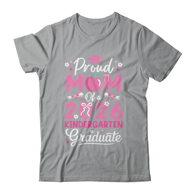 Proud Mom Of 2026 Kindergarten Graduate Mothers Day Shirt & Hoodie | siriusteestore