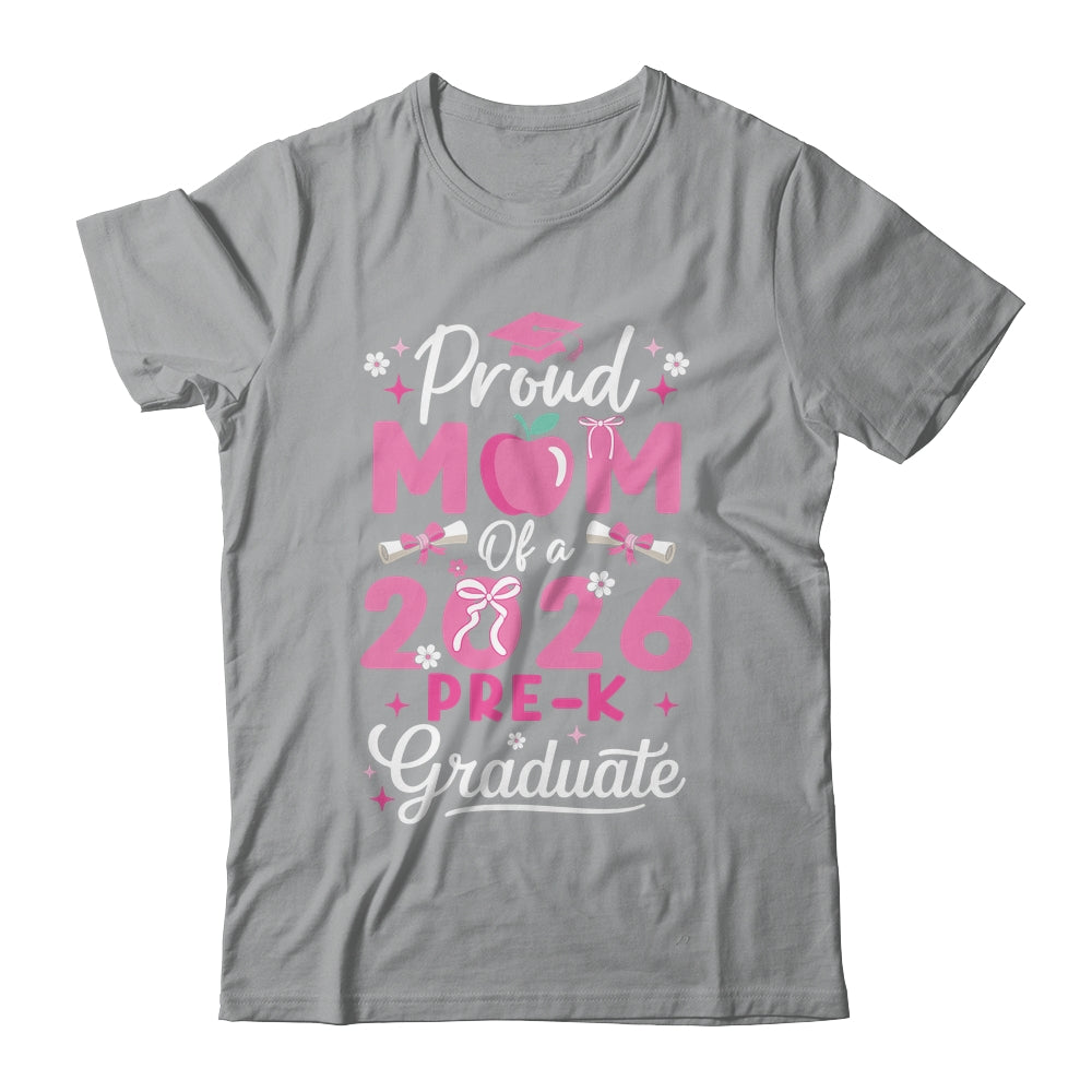 Proud Mom Of 2026 Pre-K Graduate Mothers Day Graduation Prek Shirt & Hoodie | siriusteestore