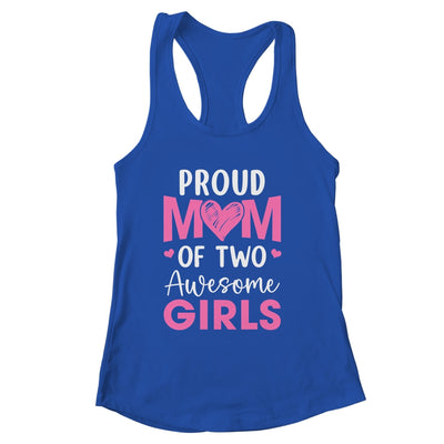 Proud Mom Of 3 Girls Awesome Three Daughters Mother's Day Shirt & Tank Top | siriusteestore