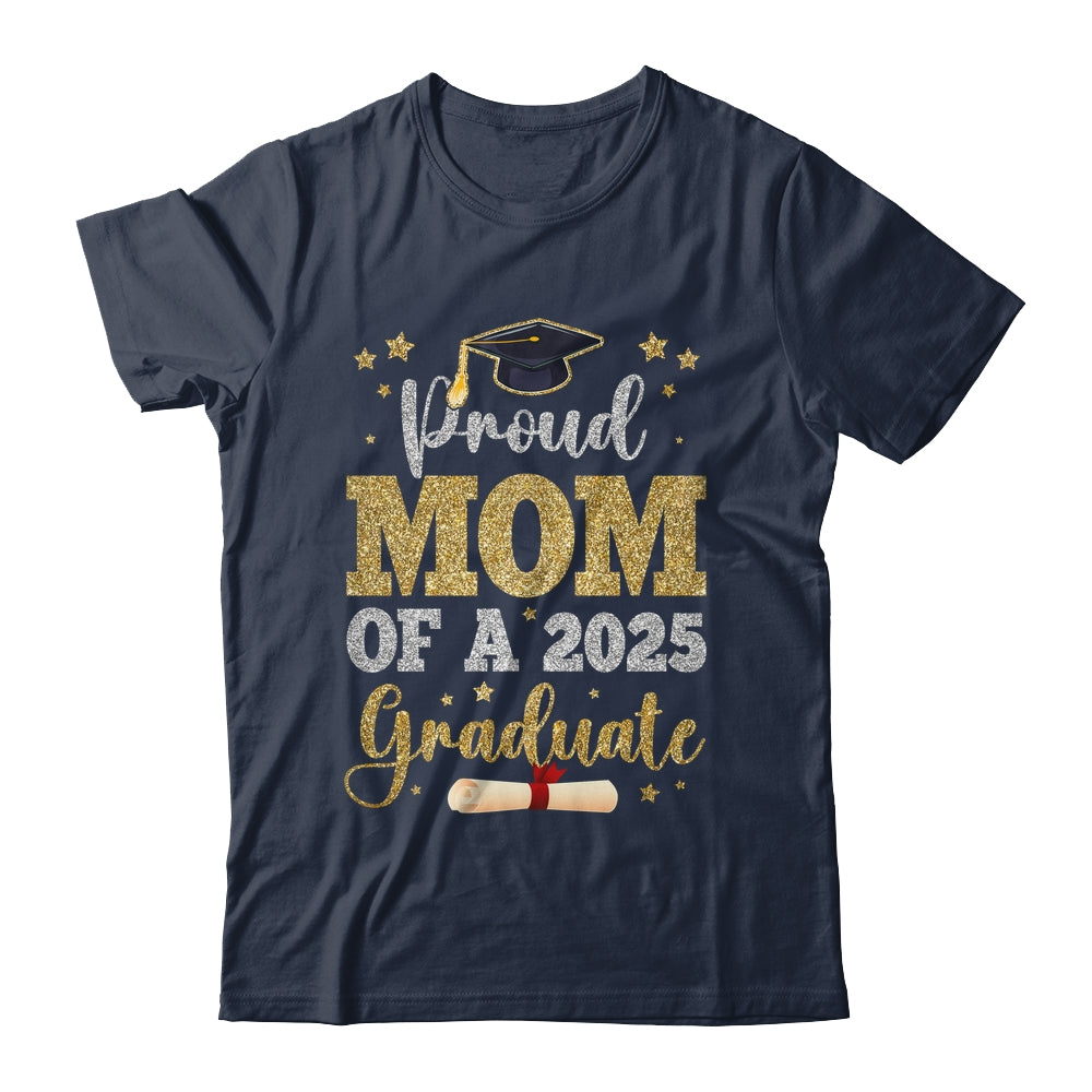 Proud Mom Of A 2025 Graduate Senior Class Of 2025 Graduation Shirt & Hoodie | siriusteestore