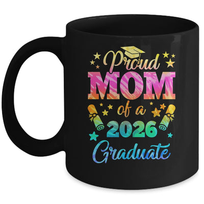 Proud Mom Of A Class Of 2026 Graduate Senior 26 Tie Dye Mug | siriusteestore