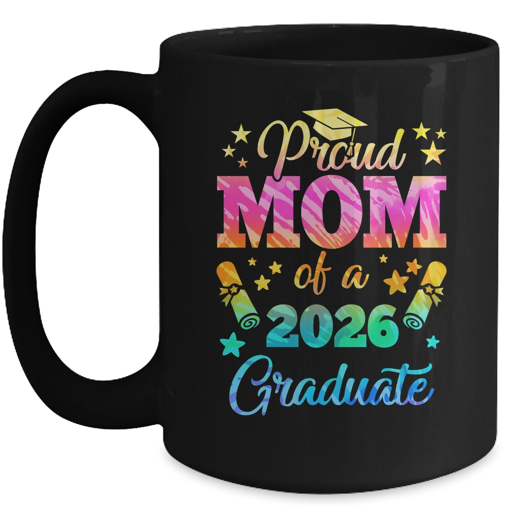 Proud Mom Of A Class Of 2026 Graduate Senior 26 Tie Dye Mug | siriusteestore