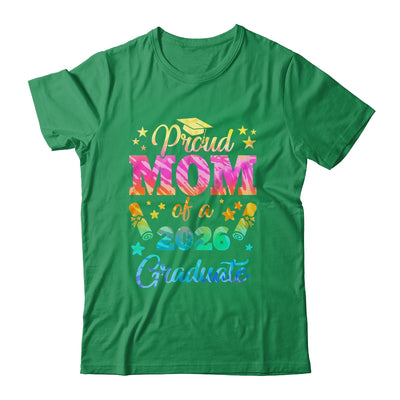 Proud Mom Of A Class Of 2026 Graduate Senior 26 Tie Dye Shirt & Hoodie | siriusteestore