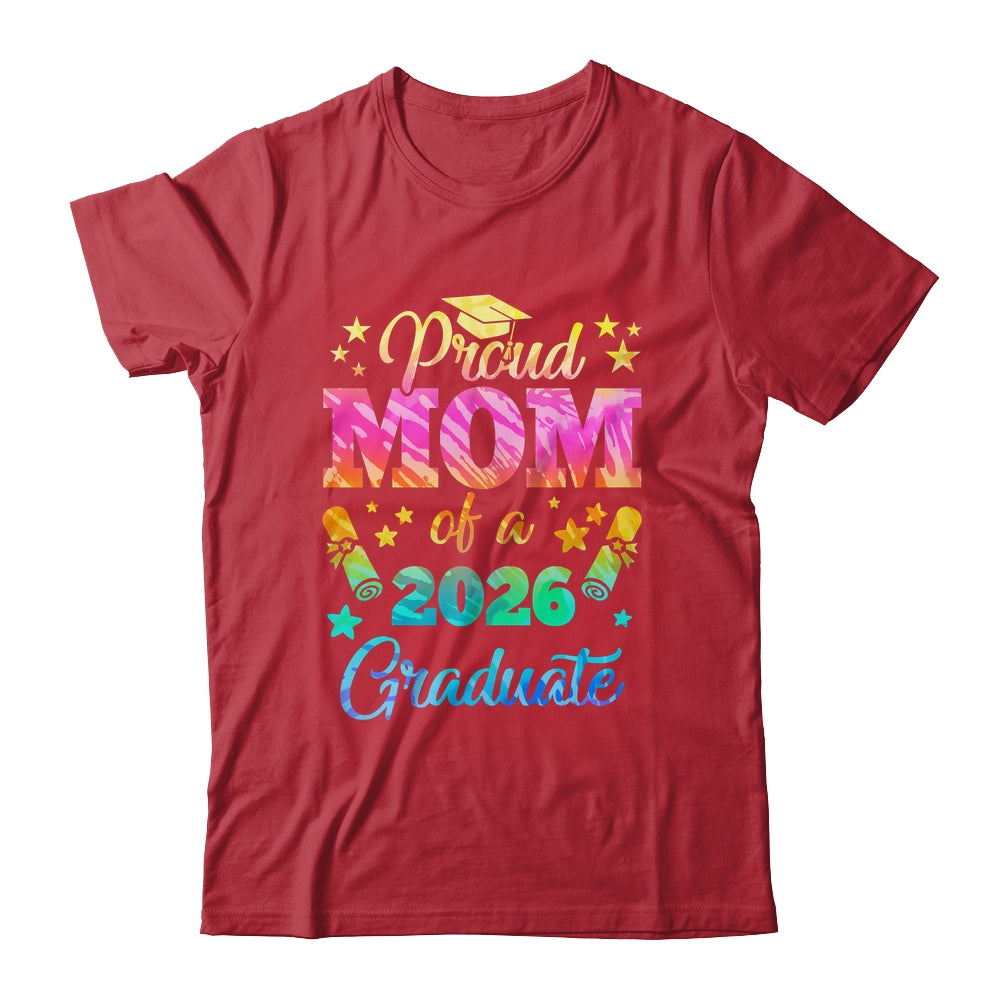 Proud Mom Of A Class Of 2026 Graduate Senior 26 Tie Dye Shirt & Hoodie | siriusteestore