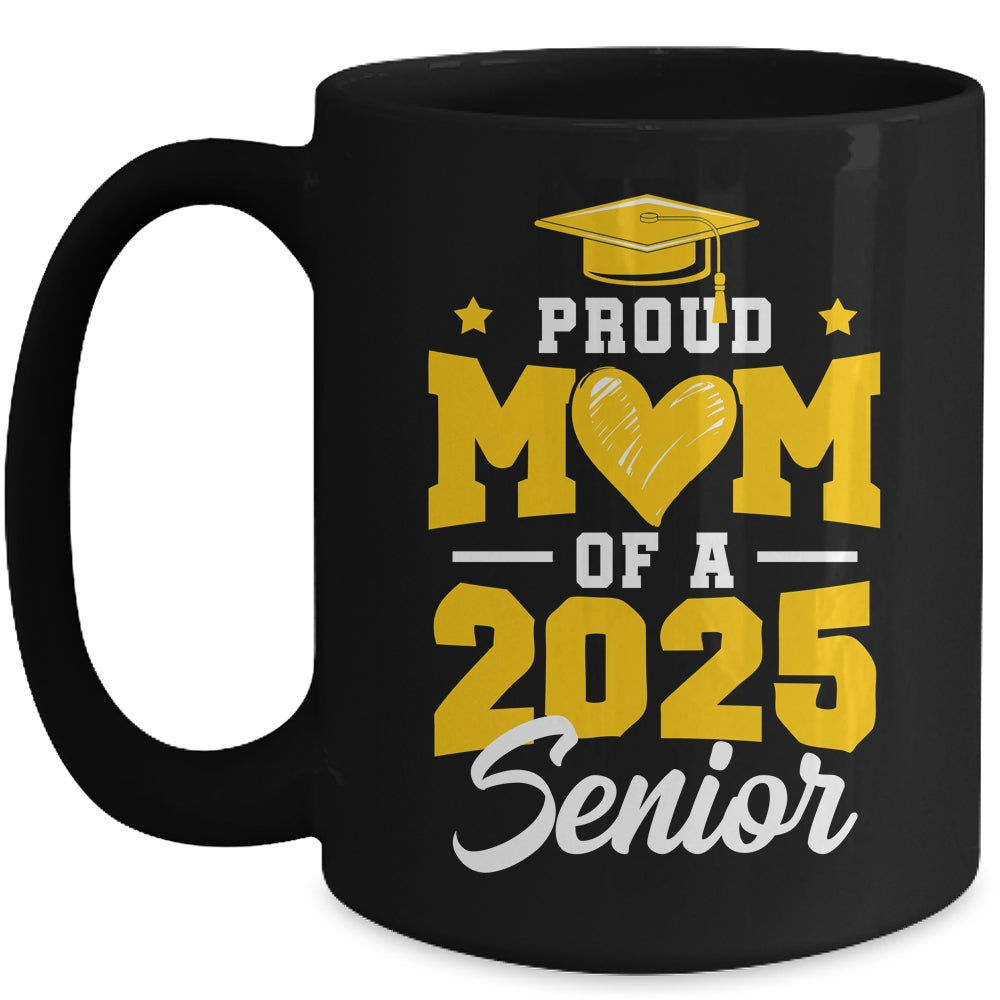 Proud Mom Of A Senior Class Of 2025 Senior Mom 2025 Golden Mug | siriusteestore