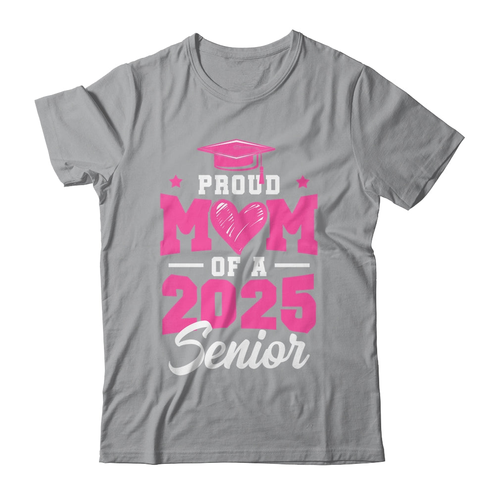 Proud Mom Of A Senior Class Of 2025 Senior Mom 2025 Pink Shirt & Hoodie | siriusteestore