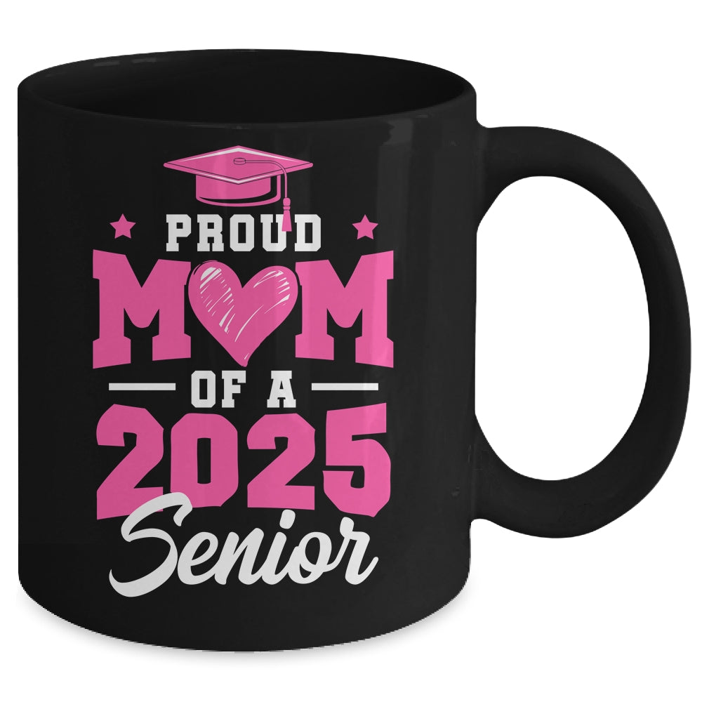 Proud Mom Of A Senior Class Of 2025 Senior Mom 2025 Pink Mug | siriusteestore