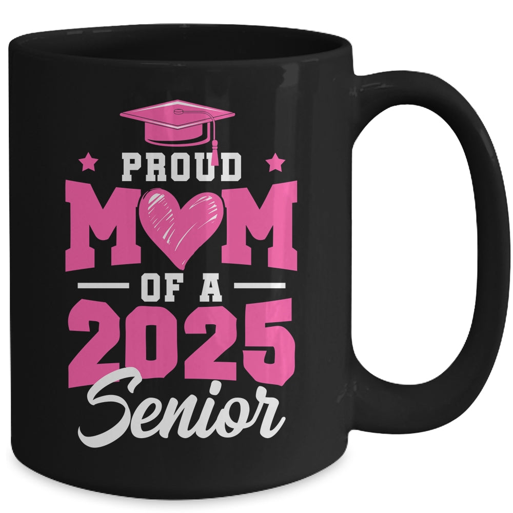 Proud Mom Of A Senior Class Of 2025 Senior Mom 2025 Pink Mug | siriusteestore