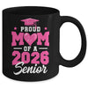 Proud Mom Of A Senior Class Of 2026 Senior Mom 2026 Pink Mug | siriusteestore